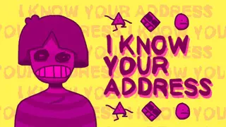 I KNOW YOUR ADDRESS