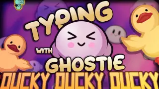 Typing With Ghostie - Ducky Ducky Ducky