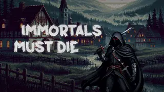 Immortals Must Die