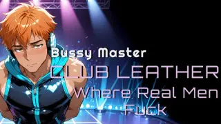 Bussy Master: CLUB LEATHER - Where Real Men Fuck