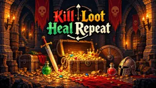 Kill Loot Heal Repeat