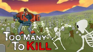 Too Many To Kill