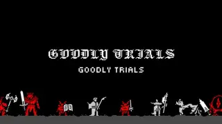 Goodly Trials