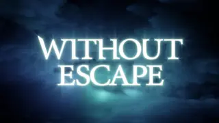 Without Escape