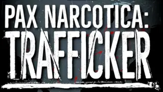 Pax Narcotica: Trafficker