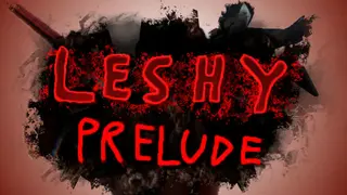Leshy Prelude