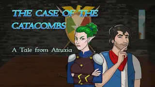 The Case of the Catacombs: A Tale from Atruxia
