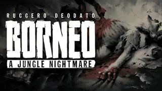 Borneo: A Jungle Nightmare