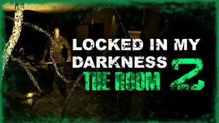 Locked in my Darkness 2: The Room