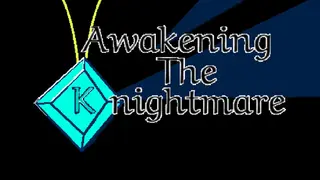 Awakening the Knightmare