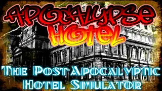 Apocalypse Hotel - The Post-Apocalyptic Hotel Simulator!