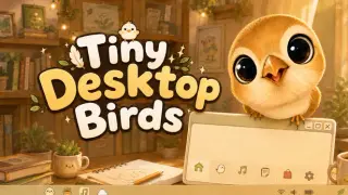 Tiny Desktop Birds