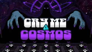 Cry Me a Cosmos