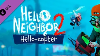 Hello Neighbor 2: Hello-copter DLC