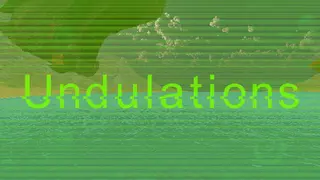 Undulations