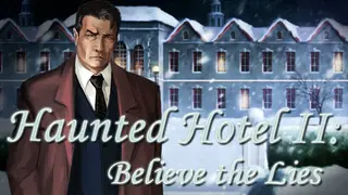 Haunted Hotel II: Believe the Lies