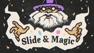 Slide & Magic