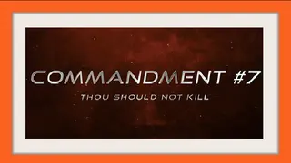Commandment #7 - Thou Should Not Kill