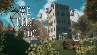 We Heist Too