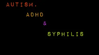 Autism, ADHD and Syphilis