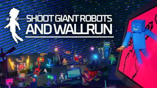 Shoot Giant Robots and Wallrun