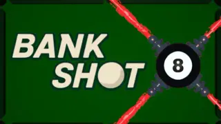 Bank Shot