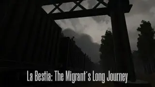 La Bestia: The Migrant's Long Journey