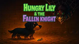 Hungry Lily & The Fallen Knight