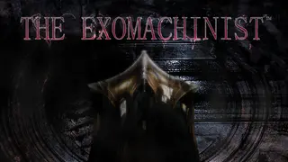 The Exomachinist