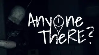 Anyone There?