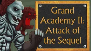 Grand Academy II: Attack of the Sequel