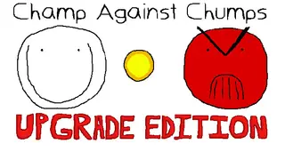 Champ Against Chumps Upgrade