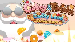 Cakey & Tanaka : CandyLand Adventure