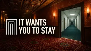 It Wants You To Stay