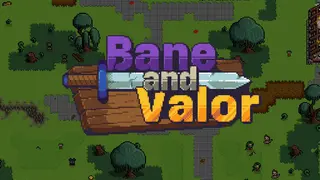 Bane and Valor