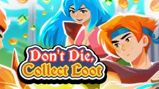 Don't Die, Collect Loot