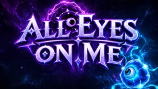 ALL EYES ON ME