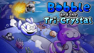 Bobble and the Tri-Crystal