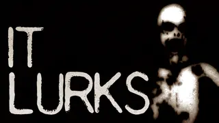 IT LURKS