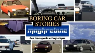 Boring Car Stories - Maghrebine des transports et logistique
