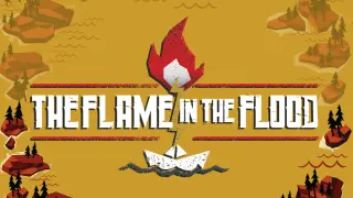 The Flame in the Flood Complete Edition - PS4