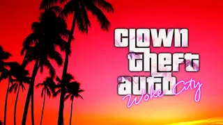 Clown Theft Auto: Woke City
