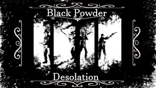 Black Powder Desolation