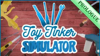 Toy Tinker Simulator: Prologue