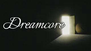 Dreamcore
