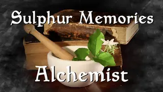 Sulphur Memories: Alchemist