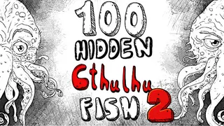 100 hidden Cthulhu fish 2