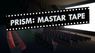 Prism: Master Tape