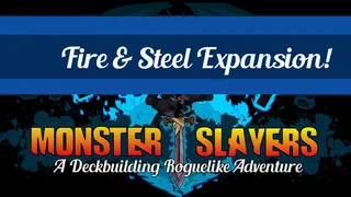 Monster Slayers - Fire and Steel Expansion