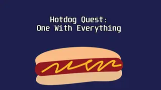Hotdog Quest: One With Everything